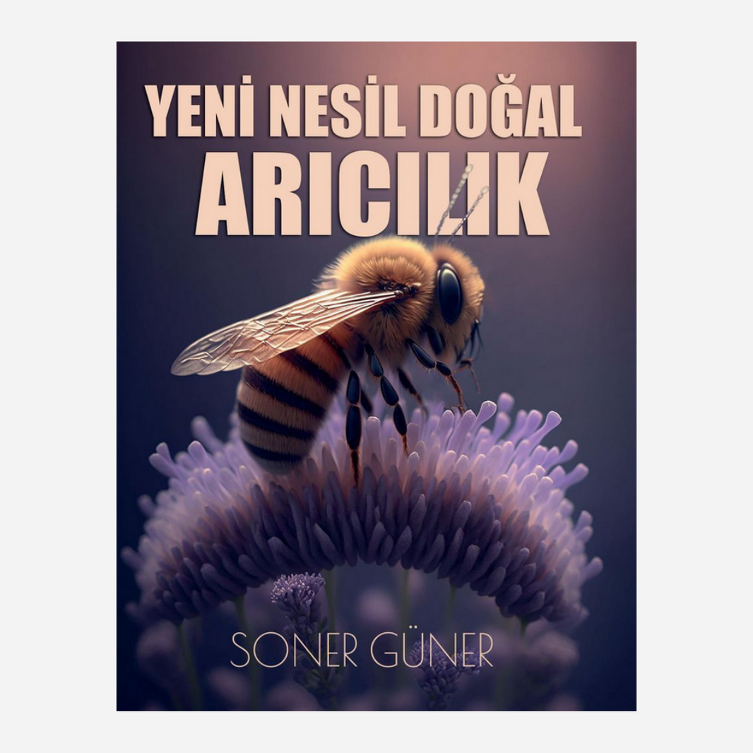 Yeni Nesil Doğal Arıcılık – Soner Güner Kitap